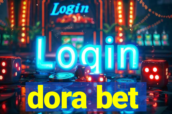 dora bet